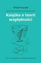 Okładka - Książka o teorii względności - Witold Kruczek, Jędrzej Stanisławek