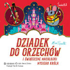 Okładka - Dziadek do orzechów i świąteczne machlojki Mysiego Króla - Alex T. Smith