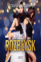 Okładka - Rozbłysk  lesbijskie opowiadanie erotyczne - Victoria Październy