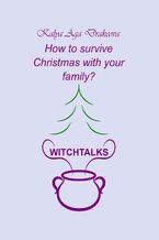 How to survive Christmas with your family?
