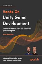 Okładka - Hands-On Unity  Game Development. Unlock the power of Unity 2023 and build your dream game - Fourth Edition - Nicolas Alejandro Borromeo, Juan Gabriel Gomila Salas