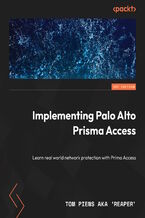 Okadka ksiki Implementing Palo Alto Networks Prisma(R) Access. Learn real-world network protection