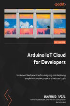 Okadka ksiki Arduino IoT Cloud for Developers. Implement best practices to design and deploy simple-to-complex projects at reduced costs