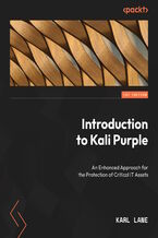 Okadka ksiki Introduction to Kali Purple. Harness the synergy of offensive and defensive cybersecurity strategies of Kali Linux