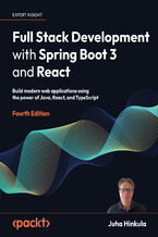 Okładka - Full Stack Development with Spring Boot 3 and React. Build modern web applications using the power of Java, React, and TypeScript - Fourth Edition - Juha Hinkula