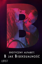 Okadka ksiki Erotyczny alfabet: B jak Biseksualno  zbir opowiada