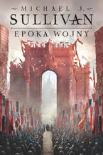 Okładka - Epoka wojny. Legendy Pierwszego Imperium. Tom 3 - Michael J. Sullivan