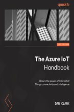 Okadka ksiki The Azure IoT Handbook. Develop IoT solutions using the intelligent edge-to-cloud technologies