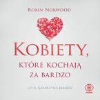 Kobiety, które kochają za bardzo