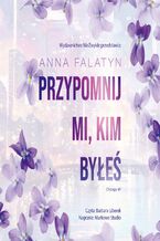 Przypomnij mi, kim byłeś