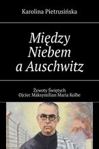 Między Niebem a Auschwitz