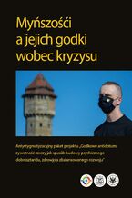 Okładka - Myńszośći a jejich godki wobec kryzysu - Justyna Olko, Michał Bilewicz