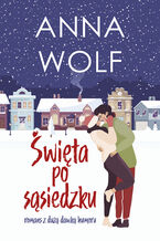 Okładka - Święta po sąsiedzku - Anna Wolf