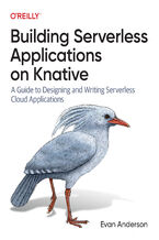 Okładka - Building Serverless Applications on Knative - Evan Anderson