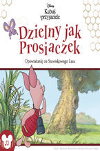 Okładka - Kubuś i przyjaciele. Dzielny jak Prosiaczek - Catherine Hapka