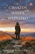 Okładka - Gwiazdy widzą wszystko - Danuta Korolewicz