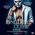Okładka - Thy Kingdom Come. Chroń nas ode złego. Tom 1 - Monica James