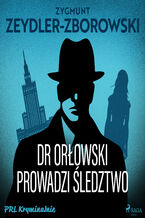 Okładka - Dr Orłowski prowadzi śledztwo - Zygmunt Zeydler-Zborowski
