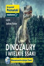 Okładka - Dinozaury i wielkie ssaki. Niesamowite dzieje Ziemi - Krzysztof Poznański