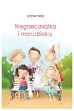 Okładka - Niegrzeczniątka i marudzielcy - Larysa Nicoj