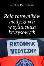 Rola ratowników medycznych w sytuacjach kryzysowych