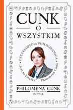 Okładka - Cunk o wszystkim. Encyklopedia Philomennica - Philomena Cunk