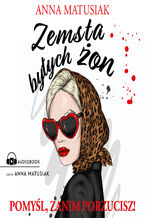 Okładka - Książka na wieczór (#1). Zemsta byłych żon - Anna Matusiak