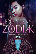 Okładka - Erotyczny zodiak: 10 opowiadań dla Ryb - Nicole Löv, Marie Metso, Alexandra Södergran, Julie Jones, Amanda Backman, Beatrice Nielsen, Vanessa Salt, Olrik, Chrystelle LeRoy