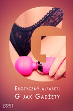 Okadka ksiki Erotyczny alfabet: G jak Gadety - zbir opowiada