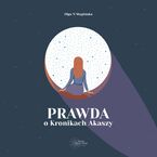 Prawda o Kronikach Akaszy