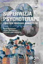 Superwizja psychoterapii Podejście grupowo-analityczne