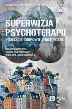 Superwizja psychoterapii Podejcie grupowo-analityczne