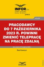 Pracodawcy do 7 października 2023 r. powinni zmienić telepracę na pracę zdalną