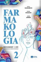 Okładka - Farmakologia Mechanizmy leki farmakoterapia oparta na faktach Tom 2 - Rafał Olszanecki, Paweł Wołkow, Jacek Jawień