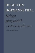 Okładka - Księga przyjaciół i szkice wybrane - Hugo von Hofmannsthal