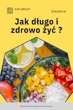 Jak zdrowo i długo żyć?