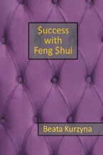 Okładka - Success with Feng Shui - Beata Kurzyna