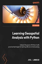 Okadka ksiki Learning Geospatial Analysis with Python. Unleash the power of Python 3 with practical techniques for learning GIS and remote sensing - Fourth Edition