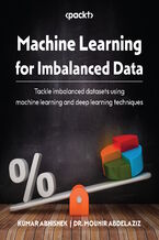Okadka ksiki Machine Learning for Imbalanced Data. Tackle imbalanced datasets using machine learning and deep learning techniques