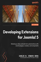Okadka ksiki Developing Extensions for Joomla! 5. Extend your sites and build rich customizations with Joomla! plugins, modules, and components