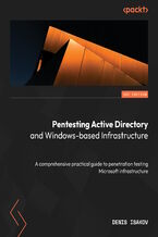 Okładka - Pentesting Active Directory and Windows-based Infrastructure. A comprehensive practical guide to penetration testing Microsoft infrastructure - Denis Isakov