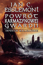 Powrót Karmazynowej Gwardii. Imperium Malazańskie. Tom 2