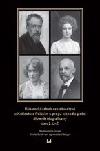 Okładka - Działaczki i działacze oświatowi w Królestwie Polskim u progu niepodległości. Słownik biograficzny. Tom 2: L-Ż - Aneta Bołdyrew, Agnieszka Wałęga