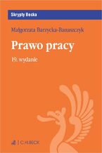 Okładka - Prawo pracy z testami online. Wydanie 19 - Małgorzata Barzycka-Banaszczyk prof. UW