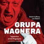 Grupa Wagnera. Tajemnice armii Prigożyna