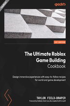 Okładka - The Ultimate Roblox Game Building Cookbook. Design immersive experiences with easy-to-follow recipes for world and game development - Taylor Field-Draper, Natasha West