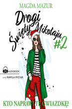 Okładka - Drogi Święty Mikołaju II. Kto naprawi tę gwiazdkę? - Magda Mazur