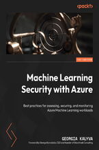 Okadka ksiki Machine Learning Security with Azure. Best practices for assessing, securing, and monitoring Azure Machine Learning workloads