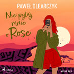 Nie pytaj mnie o Rose