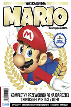 Okładka - Wielka księga Mario. Kompletny przewodnik po najbardziej ikonicznej postaci z gier - Pod red. Darran Jones